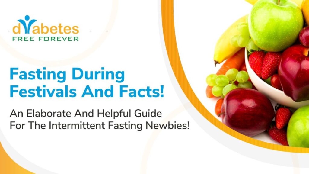 Fasting during festivals and facts!