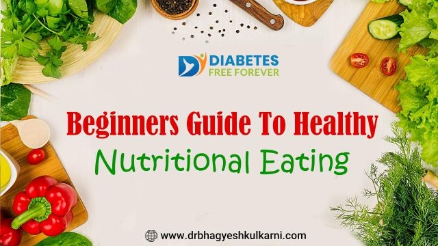 Beginners Guide To Healthy Nutritional Eating